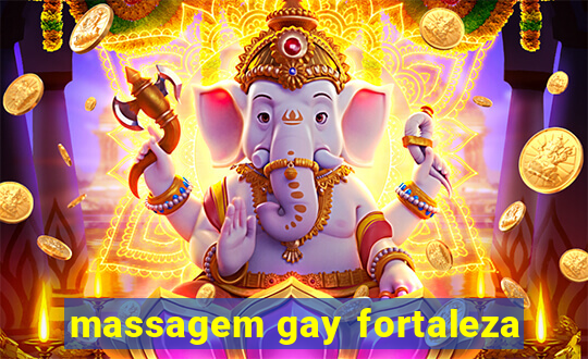 massagem gay fortaleza